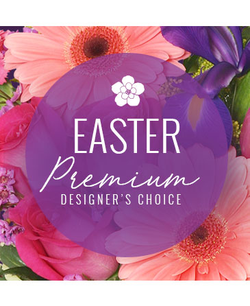 Premium Easter Florals Designer's Choice in Conneaut, OH | MORRIS FLOWERS & GIFTS