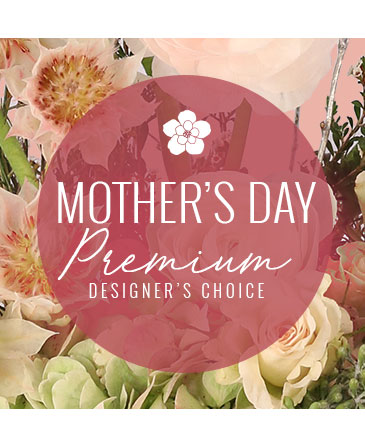 Premium Mother's Day Florals Designer's Choice in Conneaut, OH | MORRIS FLOWERS & GIFTS